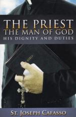 Priest: The Man of God His Dignity and Duties