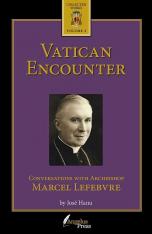 Vatican Encounter: Conversations with Archbishop Marcel Lefebvre